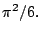 $\displaystyle \pi^2/6.$